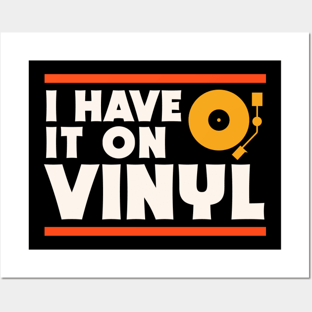 I Have It On Vinyl // Record Collector // Vinyl Lover Wall Art by Now Boarding